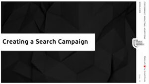 Google Ads • 07 • Creating a campaign